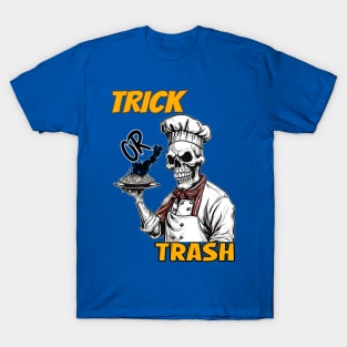 Trick or Treat, or Just Trash T-Shirt